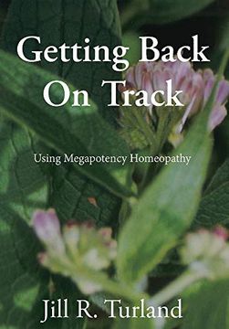 portada Getting Back on Track: Using Megapotency Homeopathy (en Inglés)
