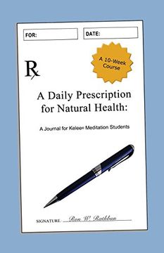 portada A Daily Prescription for Natural Health: A Journal for Kelee(r) Meditation Students (en Inglés)