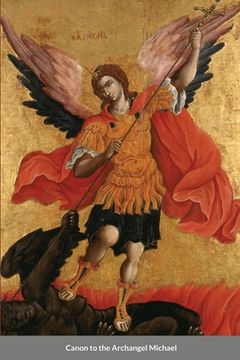 portada The Supplicatory Canon to the Supreme Commander of the Heavenly Hosts, Michael the Archangel