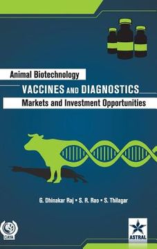 portada Animal Biotechnology: Vaccines and Diagnostics-Markets and Investment Opportunities (en Inglés)