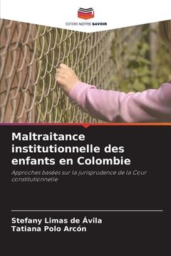 portada Maltraitance institutionnelle des enfants en Colombie (en Francés)