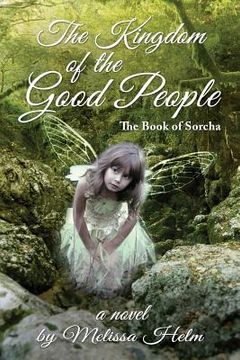 portada The Kingdom of the Good People (the Book of Sorcha 2)
