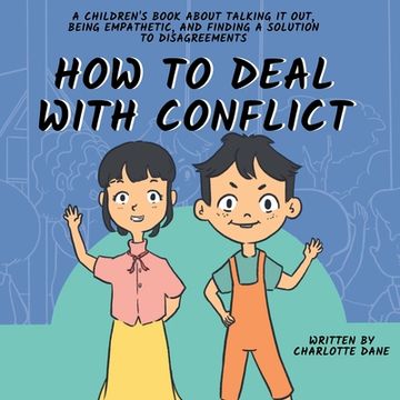 portada How to Deal With Conflict: A Children's Book About Talking It Out, Being Empathetic, and Finding a Solution to Disagreements (en Inglés)