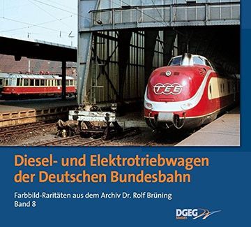 portada Diesel- und Elektrotriebwagen der DB: Farbbild-Raritäten aus dem Archiv Dr. Rolf Brüning 8 (en Alemán)