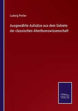 portada Ausgewählte Aufsätze aus dem Gebiete der classischen Alterthumswissenschaft (in German)