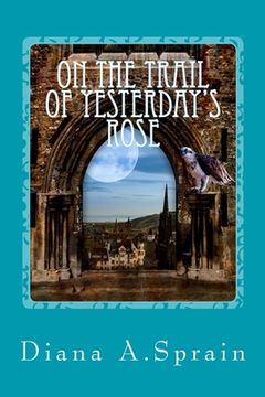 portada On the Trail of Yesterday's Rose (en Inglés)