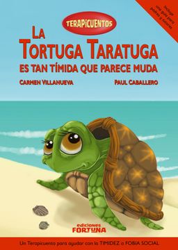 portada La Tortuga Taratuga es tan Timida que Parece Muda (3ª Ed. )