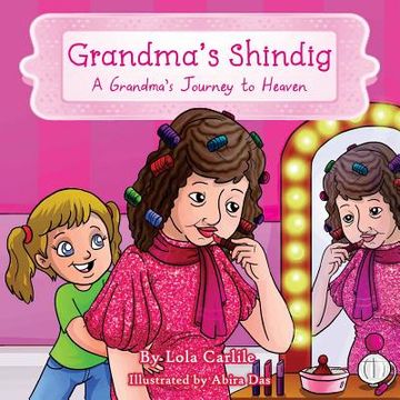 portada Grandma's Shindig: A Grandma's Journey to Heaven (en Inglés)