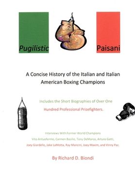 portada Pugilistic Paisani: A Concise History of the Italian and Italian American Boxing Champions (en Inglés)