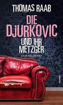 portada Die Djurkovic und ihr Metzger. Kriminalroman (en Alemán)