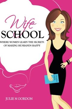 portada Wife School: Where Women Learn the Secrets of Making Husbands Happy (Genie School Trilogy Series for Women) (Volume 1) (en Inglés)