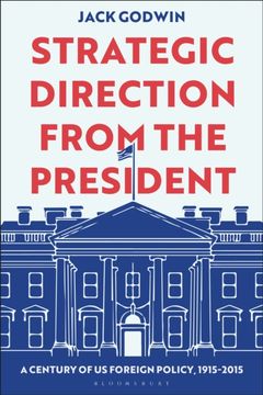 portada Strategic Direction from the President: A Century of Us Foreign Policy, 1915-2015