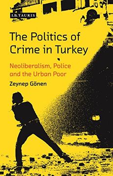 portada Politics of Crime in Turkey (Library of Modern Turkey)