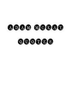 portada Adam McKay: Adam McKay, quotes, quotations, famous quotes (en Inglés)