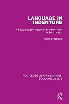 portada Language in Indenture: A Sociolinguistic History of Bhojpuri-Hindi in South Africa (in English)