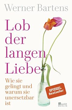 portada Lob der Langen Liebe: Wie sie Gelingt und Warum sie Unersetzbar ist (in German)