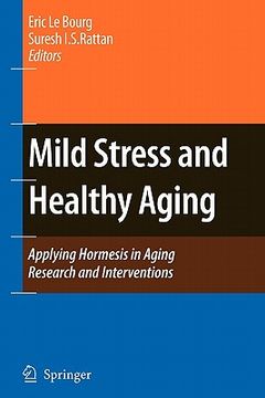 portada mild stress and healthy aging: applying hormesis in aging research and interventions
