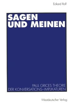 portada Sagen und Meinen: Paul Grices Theorie der Konversations-Implikaturen (en Alemán)