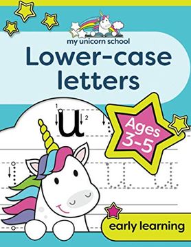 portada My Unicorn School Lower-case Letters Ages 3-5: Fun Handwriting Practice & Letter Activity Book (en Inglés)