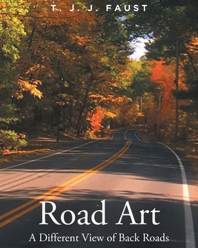 portada Road Art: A Different View of Back Roads (en Inglés)