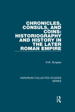 portada Chronicles, Consuls, and Coins: Historiography and History in the Later Roman Empire (in English)