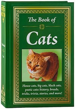 portada The Book of Cats: House Cats, big Cats, Black Cats, Poetic Cats: History, Breeds, Tricks, Trivia, Stories, and More! (en Inglés)