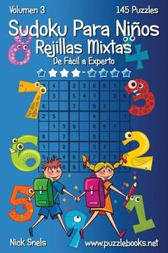 portada Sudoku Para Niños Rejillas Mixtas - De Fácil a Experto - Volumen 3 - 145 Puzzles
