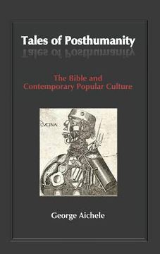 portada Tales of Posthumanity: The Bible and Contemporary Popular Culture (en Inglés)