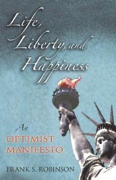 portada life, liberty, and happiness: an optimist manifesto (en Inglés)