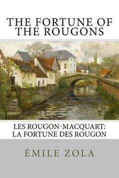 portada The Fortune of the Rougons: Les Rougon-Macquart: La Fortune des Rougon (in English)