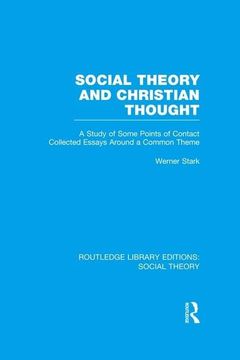 portada Social Theory and Christian Thought: A Study of Some Points of Contact. Collected Essays Around a Central Theme (en Inglés)
