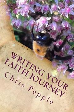 portada Writing Your Faith Journey: How to Put Your Faith into Words (en Inglés)