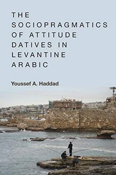 portada The Sociopragmatics of Attitude Datives in Levantine Arabic (en Inglés)