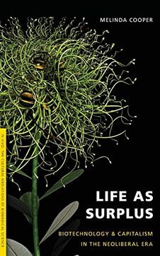 portada Life as Surplus: Biotechnology and Capitalism in the Neoliberal era (in Vivo: The Cultural Mediations of Biomedical Science) (en Inglés)