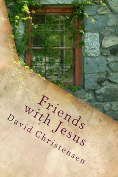 portada Friends with Jesus: Experiencing the Depths of Spiritual Intimacy