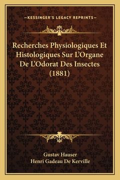 portada Recherches Physiologiques Et Histologiques Sur L'Organe De L'Odorat Des Insectes (1881) (en Francés)