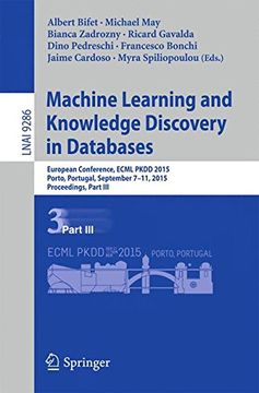 portada Machine Learning and Knowledge Discovery in Databases: European Conference, Ecml Pkdd 2015, Porto, Portugal, September 7-11, 2015, Proceedings, Part iii (Lecture Notes in Computer Science) (en Inglés)