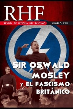 portada RHF - Revista de Historia del Fascismo: Sir Oswald Mosley y el Fascismo Británico (in Spanish)