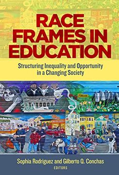portada Race Frames in Education: Structuring Inequality and Opportunity in a Changing Society 
