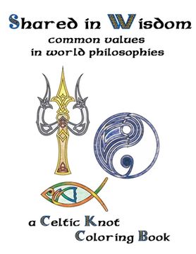 portada Shared In Wisdom: A Celtic knot coloringbook of mutual religious thoughts (en Inglés)