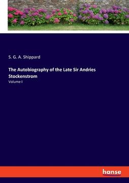 portada The Autobiography of the Late Sir Andries Stockenstrom: Volume I 