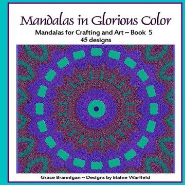 portada Mandalas in Glorious Color Book 5: Mandalas for Crafting and Art (en Inglés)