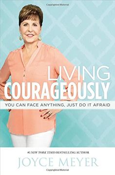 portada Living Courageously: You Can Face Anything, Just Do It Afraid 