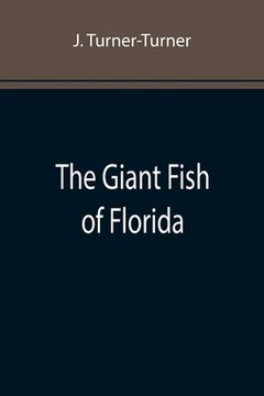 portada The Giant Fish of Florida (en Inglés)