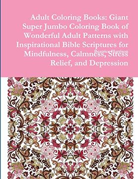 portada Adult Coloring Books: Giant Super Jumbo Coloring Book of Wonderful Adult Patterns With Inspirational Bible Scriptures for Mindfulness, Calmness, Stress Relief, and Depression 