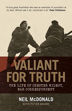 portada Valiant for Truth: The Life of Chester Wilmot, War Correspondent (en Inglés)