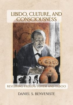 portada Libido, Culture, and Consciousness: Revisiting Freud's Totem and Taboo (en Inglés)