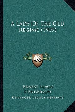 portada a lady of the old regime (1909) (en Inglés)