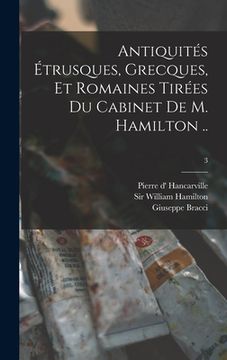 portada Antiquités Étrusques, Grecques, Et Romaines Tirées Du Cabinet De M. Hamilton ..; 3 (in English)