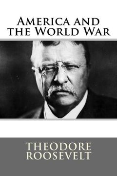 portada America and the World War Theodore Roosevelt